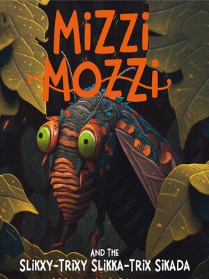 cover image of Mizzi Mozzi and the Slikxy-Trixy Slikka-Trix Sikada
